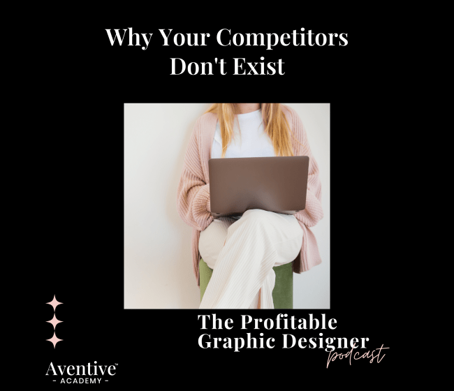 graphic designer podcast episode why your competitors don't exist