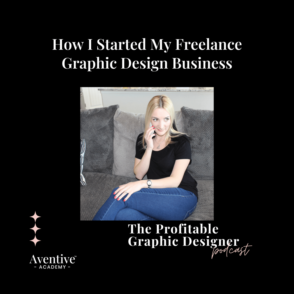 podcast episode how i started my freelance graphic design business