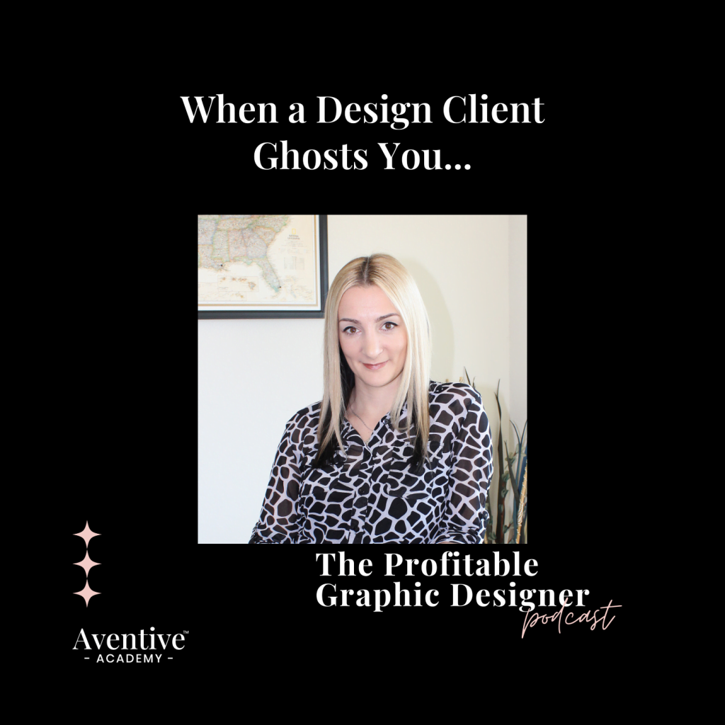 when a design client ghosts you profitable graphic designer podcast episode