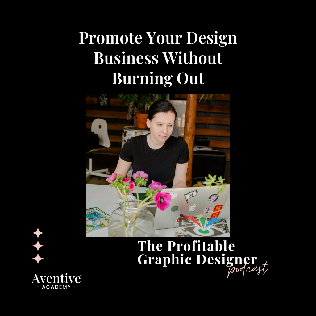 web design podcast cover - promote your design business without burning out