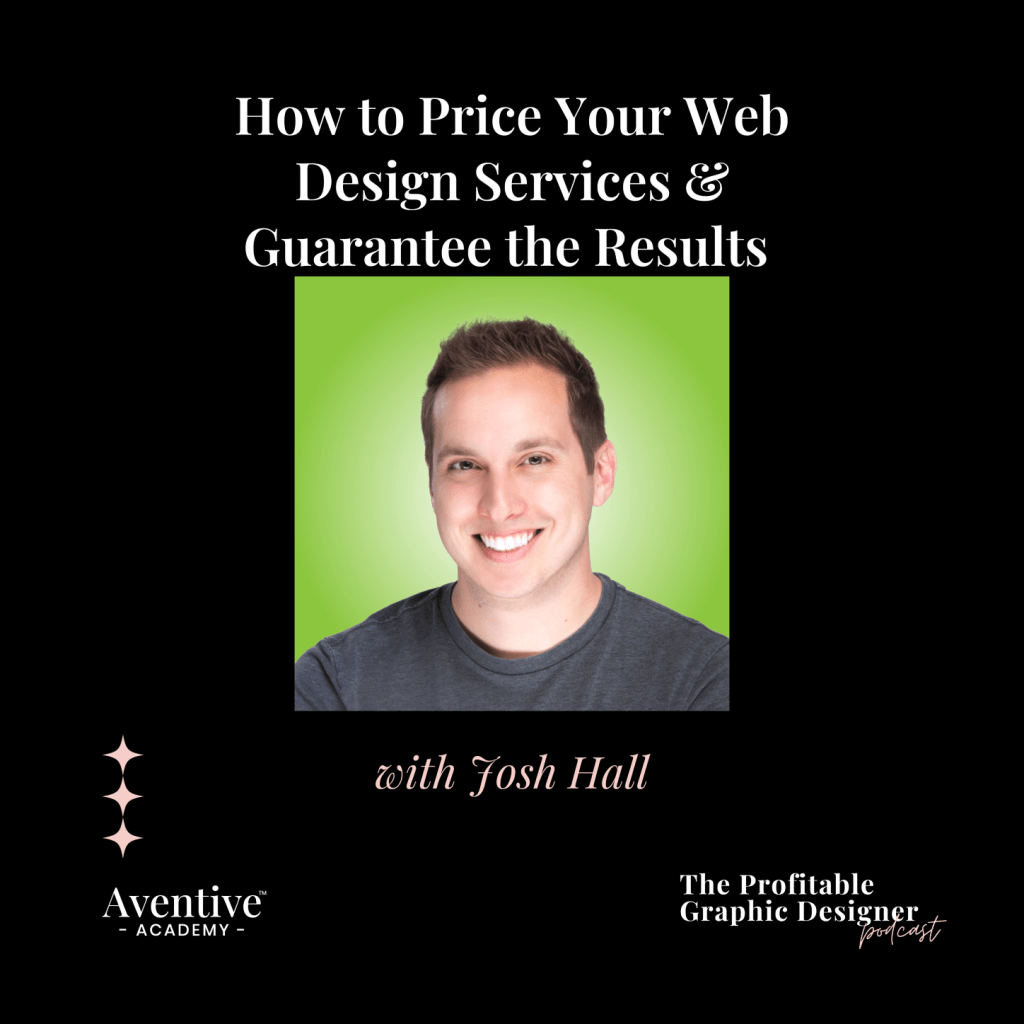 josh hall podcast episode cover how to price your web design services and guarantee the results