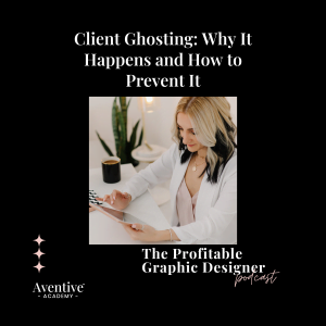 Kady Sandel graphic design podcast episode why do clients ghost